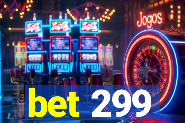 bet 299